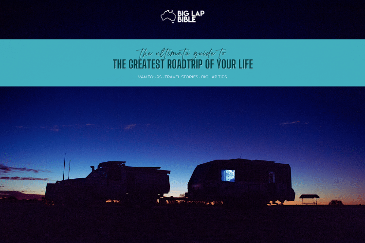 Big Lap Australia Planning The Ultimate Road Trip In 2023 Big Lap Bible Big Lap Australia Planning The Ultimate Road Trip In 2023 Big Lap Bible